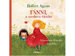 BÁLINT ÁGNES: FÁNNI, A MODERN TÜNDÉR