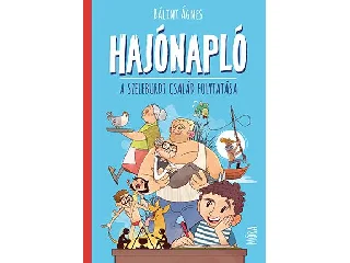BÁLINT ÁGNES: HAJÓNAPLÓ - A SZELEBURDI CSALÁD FOLYTATÁSA