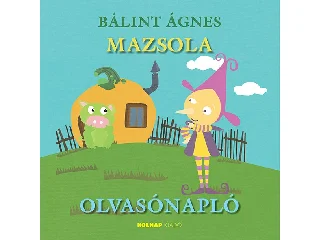 BÁLINT ÁGNES: MAZSOLA - OLVASÓNAPLÓ
