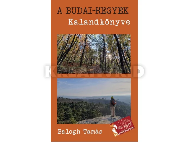 BALOGH TAMÁS: A BUDAI-HEGYEK KALANDKÖNYVE