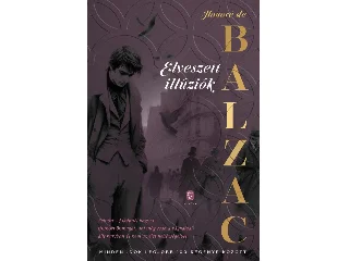 BALZAC, DE HONORE: ELVESZETT ILLÚZIÓK
