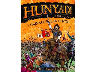 BÁN MÓR - FAZEKAS ATTILA: HUNYADI: A HAJNALCSILLAG FÉNYE  KÉPREGÉNY