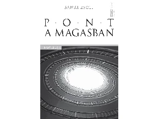 BÁNKI ZSOLT: PONT A MAGASBAN - NOVELLÁK