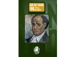 BÁNYAI ÉVA, DEMETER ZSUZSA, EGYED EMESE[: BÁLINT TIBOR 90 - TEXTUSOK, KONTEXTUSOK