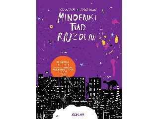 BARABÁS ZSÓFI - MOIZER ZSUZSA: MINDENKI TUD RAJZOLNI (LILA)