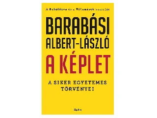 BARABÁSI ALBERT-LÁSZLÓ: A KÉPLET - A SIKER EGYETEMES TÖRVÉNYEI (OPEN BOOKS)