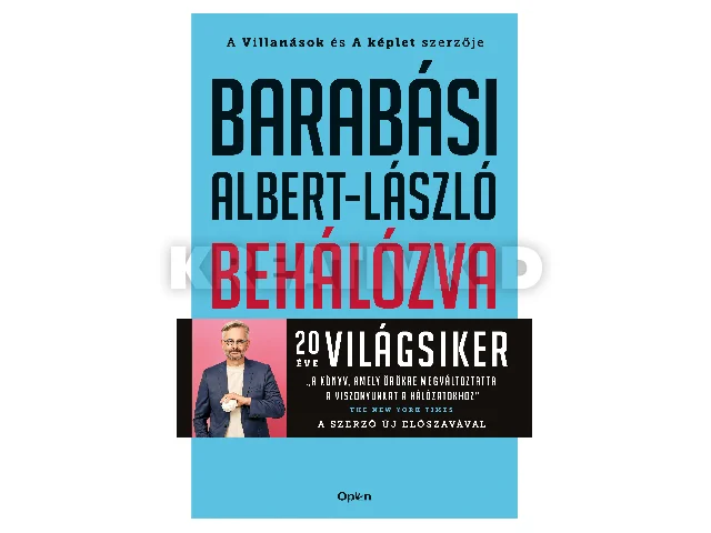 BARABÁSI ALBERT-LÁSZLÓ: BEHÁLÓZVA - A HÁLÓZATOK ÚJ TUDOMÁNYA