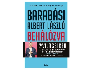BARABÁSI ALBERT-LÁSZLÓ: BEHÁLÓZVA - A HÁLÓZATOK ÚJ TUDOMÁNYA