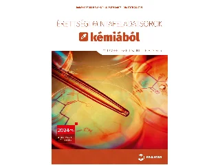 BÁRÁNY ZSOLT BÉLA, DR. LUDÁNYI LAJOS, DR: ÉRETTSÉGI MINTAFELADATSOROK KÉMIÁBÓL 2024 (10 ÍRÁSBELI EMELT SZINTŰ FELADATSOR)