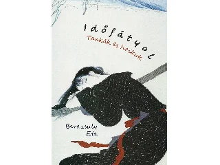 BARAZSULY ETA: IDŐFÁTYOL - TANKÁK ÉS HAIKUK