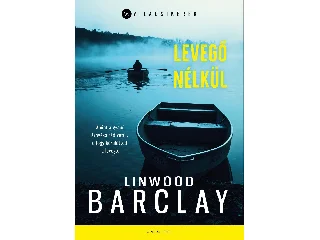 BARCLAY, LINWOOD: LEVEGŐ NÉLKÜL