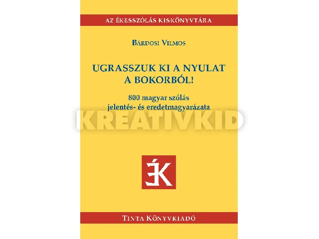 BÁRDOSI VILMOS: UGRASSZUK KI A NYULAT A BOKORBÓL!