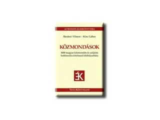 BÁRDOSI VILMOS-KISS GÁBOR: KÖZMONDÁSOK - 3000 MAGYAR KÖZMONDÁS ÉS SZÓJÁRÁS ... -