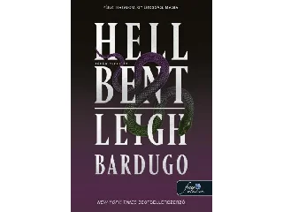 BARDUGO, LEIGH: HELL BENT - TŰZÖN-VÍZEN ÁT (ALEX STERN 2.) KÍGYÓ