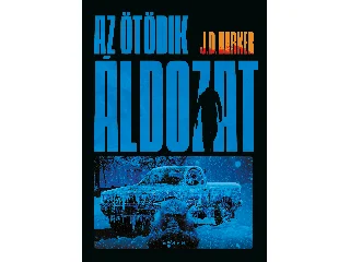 BARKER, J.D.: AZ ÖTÖDIK ÁLDOZAT