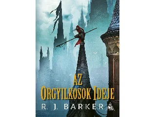 BARKER, R.J.: AZ ORGYILKOSOK IDEJE