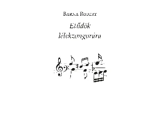 BARNA RÓBERT: ETŰDÖK LÉLEKZONGORÁRA