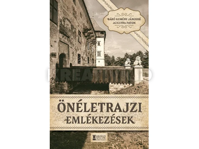 BÁRÓ KEMÉNY JÁNOSNÉ AUGUSTA PATON: ÖNÉLETRAJZI EMLÉKEZÉSEK - FŰZÖTT