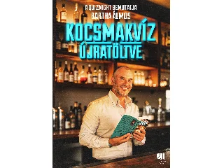BARTHA ÁLMOS: KOCSMAKVÍZ ÚJRATÖLTVE