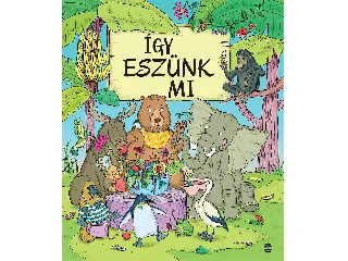 BARTÍKOVÁ, PETRA - MACUROVÁ, KATARYNA: ÍGY ESZÜNK MI