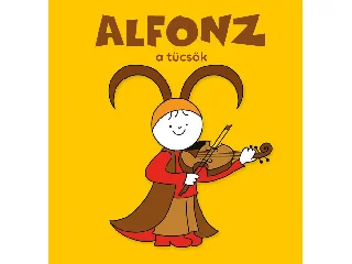 BARTOS ERIKA: ALFONZ, A TÜCSÖK