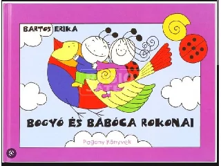 BARTOS ERIKA: BOGYÓ ÉS BABÓCA ROKONAI