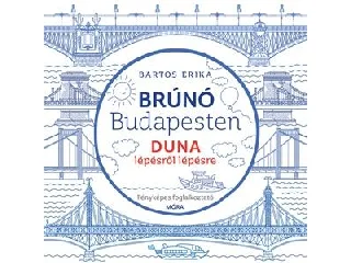 BARTOS ERIKA: BRÚNÓ BUDAPESTEN 5. - DUNA LÉPÉSRŐL LÉPÉSRE - FÉNYKÉPES FOGLALKOZTATÓ