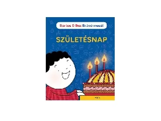 Bartos Erika: Brúnó meséi - Születésnap