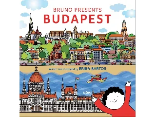 BARTOS ERIKA: BRUNO PRESENTS BUDAPEST (BRÚNÓ BEMUTATJA BUDAPESTET, ANGOL)