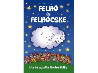 BARTOS ERIKA: FELHŐ ÉS FELHŐCSKE