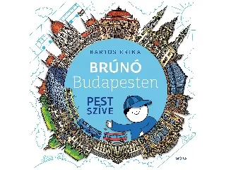 Bartos Erika: Pest szíve (Brúnó Budapesten
