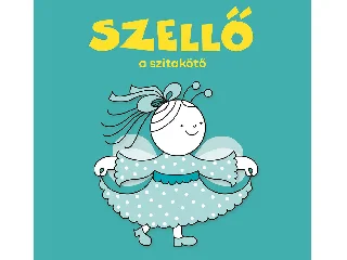 BARTOS ERIKA: SZELLŐ, A SZITAKÖTŐ