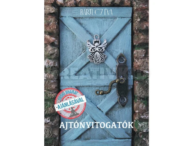 BARTUCZ ÉVA: AJTÓNYITOGATÓK