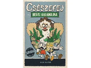 BATES, RON: CSÉSZEFEJ ÉS A HEGYI KALAMAJKA
