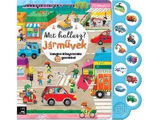 BATOR, AGNIESZKA: MIT HALLASZ? - JÁRMŰVEK - HANGOS KÖNYVECSKE 10 GOMBBAL