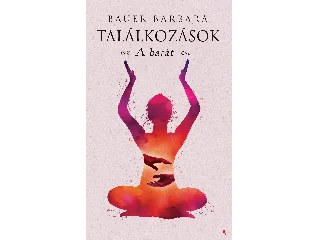 BAUER BARBARA: TALÁLKOZÁSOK - A BARÁT
