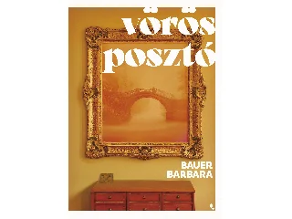 BAUER BARBARA: VÖRÖS POSZTÓ - ÉLFESTETT