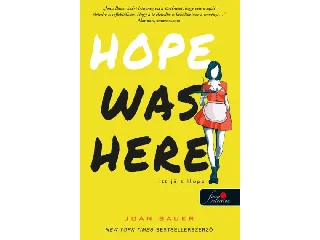 BAUER, JOAN: HOPE WAS HERE  ITT JÁRT HOPE