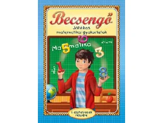 BECSENGŐ - JÁTÉKOS MATEMATIKAI GYAKORLATOK 1. OSZT.