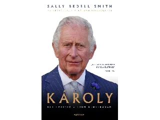 BEDELL SMITH, SALLY: KÁROLY - HÉT ÉVTIZED A TRÓN ÁRNYÉKÁBAN