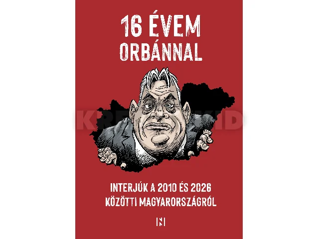 BEKE ZSOLT-BEKE ZSOLT[SZERK.]-MUNK VERON: 16 ÉVEM ORBÁNNAL - INTERJÚK A 2010 ÉS 2026 KÖZÖTTI MAGYARORSZÁGRÓL