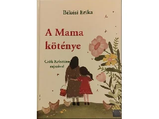 BÉKÉSI ERIKA: A MAMA KÖTÉNYE
