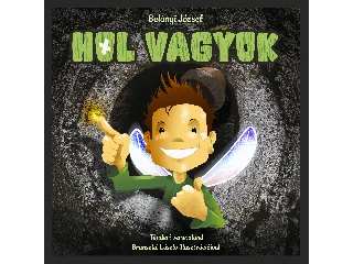 BELÁNYI JÓZSEF-KOLLÁR ÁRPÁD[SZERK.]: HOL VAGYOK - TÜNDÉRI VERSKALAND