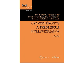 BENDIK MÁRTAHAJNÓCZI KRISTÓFKOCSIS JUD: GYAKORLÓKÖNYV A THEOLINGUA NYELVVIZSGÁHOZ - ANGOL