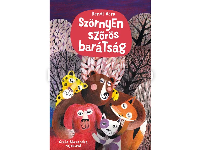 BENDL VERA: SZÖRNYEN SZŐRÖS BARÁTSÁG