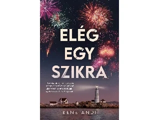 BENE ANDI: ELÉG EGY SZIKRA