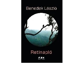 BENEDEK LÁSZLÓ: RETINAPLÓ
