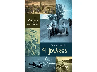 BENEDEK SZABOLCS: HÍDVÁROS