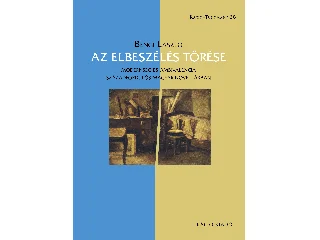 BENGI LÁSZLÓ: AZ ELBESZÉLÉS TÖRÉSE - MODERNSÉG ÉS AMBIVALENCIA SZÁZADGORDULÓS MAGYAR NOVELLÁKB