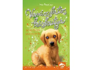 BENTLEY, SUE: VARÁZSLATOS KISKUTYA - MÁGIKUS MANCSOK